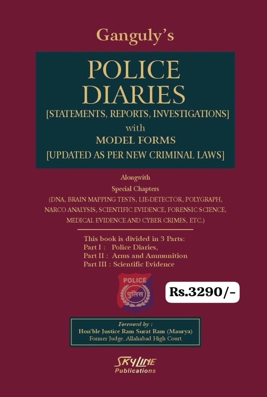 Ganguly’s POLICE DIARY (Statements – Reports – Investigations with Model Forms) As Per New Criminal Laws – Latest November 2025 Release by