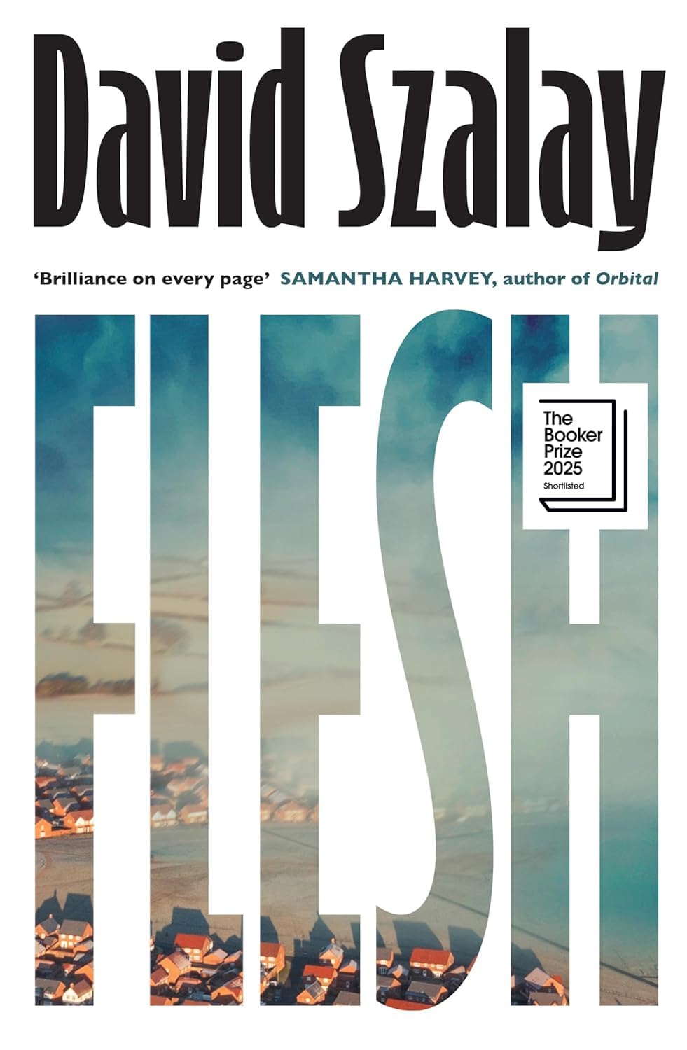 Flesh by David Szalay: WINNER OF THE BOOKER PRIZE 2025