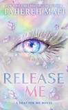 Release Me: The sequel to the instant Sunday Times and New York Times bestseller WATCH ME, set in the world of global sensation Shatter Me (Shatter Me: The New Republic)